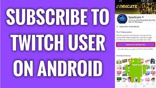 How To Subscribe To Twitch User On Android