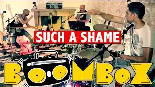 BOOMBOX - SUCH A SHAME (TALK TALK COVER)