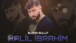 Burak Bulut Ft. Musa Eroğlu Mix (Halil İbrahim )