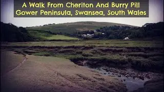 A Walk From Cheriton and to Burry Pill, Gower Peninsula, Swansea