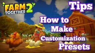 How to set up Customization Presets in Farm Together 2