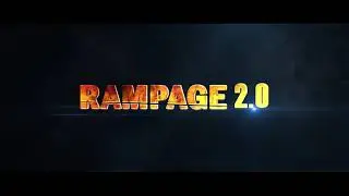 Rampage 2.0 Teaser