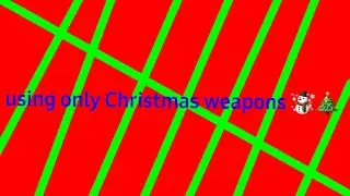 using Christmas weapons only! ☃️🎄 (pg3d)