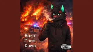Burn Them Down