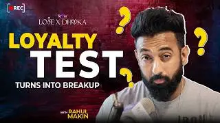 Boyfriend Caught CHEATING After 2 Years l Loyalty Test l Rahul Makin