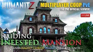 HumanitZ - Multiplayer Co-op PvE Gameplay, Official SG -PvE Server, Raiding Mansion, Fix Radio Tower
