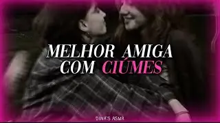 Melhor amiga com ciúmes | ASMR Lésbico 🍷