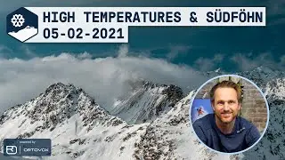 High temperatures and increasing S&uuml;df&ouml;hn - wepowder forecast 05-02-2021