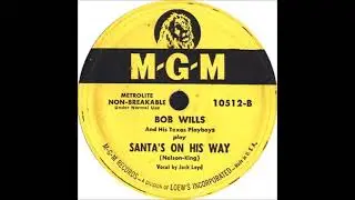 Santa's on His Way ~ Bob Wills and His Texas Playboys, Jack Loyd (vocals) (1949)