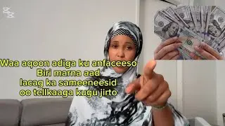 Waxaan hubin ma soo gudbin laheen ee lacag samee ado gurigaaga joogo@nasriinofficial 