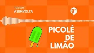 SEM VOLTA - PICOLÉ DE LIMÃO