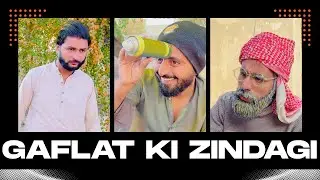 Gaflat Ki Zindagi | Reality Based Drama Story | Inspired by BWP production 
