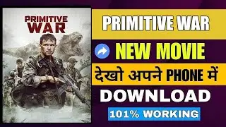 How to Download Primitive War Movie Hindi Dubbed | Watch Online Full HD Guide Kaise Dekhe