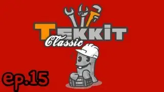 Tekkit Classic | Episode 15 | Combustion Engines