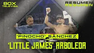 RESUMEN | Rosario &lsquo;Pinocho&rsquo; S&aacute;nchez vs Jaime &lsquo;Little James&rsquo; Arboleda | Peso Ligero | Box Televisa