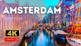 Amsterdam 4k Netherlands - Travel Film - European Cities - Netherlands travel film