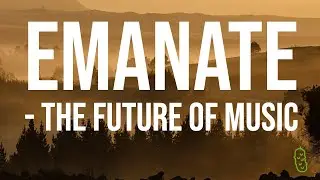 Emanate - The Future of Music
