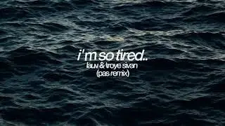 Lauv - I'm So Tired (PAS Sunset Remix)