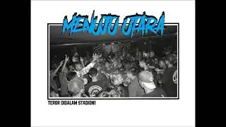 MENUJU UTARA - Teror Didalam Stadion! (official video lirik)