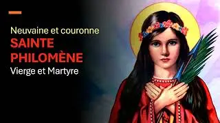 Neuvaine et couronne | Sainte Philomène, Vierge et Martyre