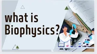 What is biophysics?What is biomedical science?
