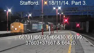 Old videos from 2014. 66731, 66701, 66430, 66199, 37603, 37667, 66420. Stafford, 18/11/14 part 3.