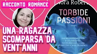 SCOMPARSA PER VENT'ANNI, Torbide passioni di Nora Roberts, un romanzo rosa thriller #romanzorosa