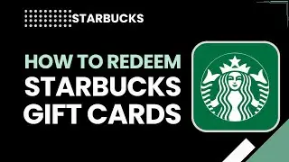 How to Redeem Starbucks Gift Cards &ndash; App & Website Tutorial