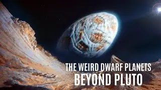 Why Dwarf Planets Farther Than Pluto Are The NEXT BIG Thing in Space Exploration