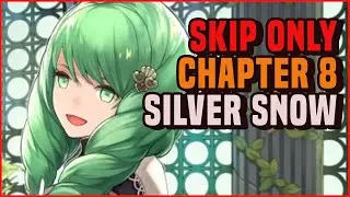 SKIP ONLY Maddening Silver Snow CHAPTER 8!