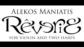 Tr&auml;umerei -Trio for violin and two harps, by Alekos Maniatis