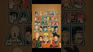 Mejores P&aacute;ginas Para Ver Anime