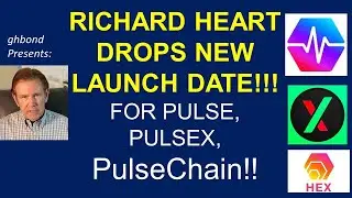 RICHARD HEART DROPS NEW LAUNCH DATE!!  For Pulse, Pulsex, and PulseChain!!
