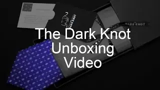 The Dark Knot Silk Tie Gift Packaging Unboxing