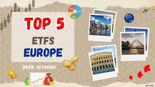 TOP 5 des ETFs canadiens pour investir en Europe | Ao&ucirc;t 2025 #canadianinvesting