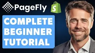 PageFly Beginner Tutorial - How To Build Shopify Pages With PageFly (Full 2024 Guide)