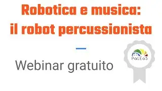 Robotica e musica: il robot percussionista [robotica per la secondaria]
