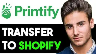 TRANSFER PRODUCTS FROM PRINTIFY TO SHOPIFY INSTANTLY 2025! (FULL GUIDE)