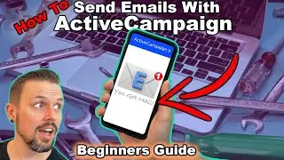 How To: ActiveCampaign for Email Marketing - How To Send Emails - Beginner Email Marketing Tutorial