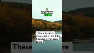 Mystery Bible places that has never been located#unknown#biblemysteries#needtoknow#places