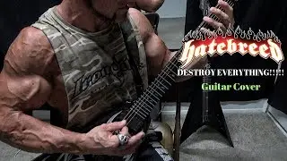 HATEBREED - Destroy Everything 2019 Guitar Cover By Kevin Frasard