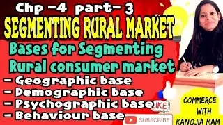 Chp 4 part3||  Bases for Segmenting Rural consumer market || Geographic, Demographic, Psychographic|