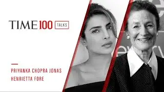 Henrietta Fore And Priyanka Chopra Jonas | TIME100 Talks