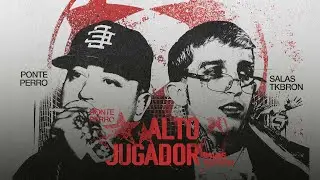 PONTE PERRO ft SALASTKBRON - ALTO JUGADOR (Prod Dj Juan)