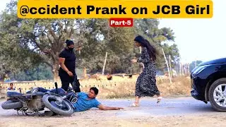 @ccident Prank on JCB Girl // Part -5 // Sumit Cool Dubey 
