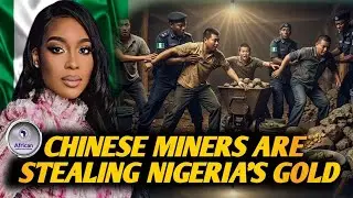 Illegal Chinese Miners Caught Stealing Nigeria&rsquo;s Gold