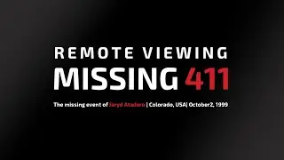 Remote Viewing a Missing 411 case - Jaryd Atadero.