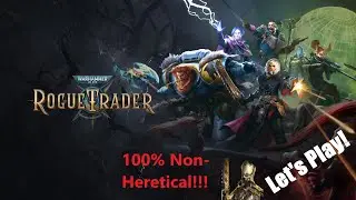 Let's Play... Warhammer 40,000: Rogue Trader - Episode 24 