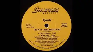 The Way I Feel About You (Fresh House Mix) - Tymir