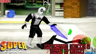 SCMCU Spider-Man Episode 6 What A Lizard - Super City
